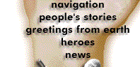 navigation/people's stories/greetings from earth/heroes/news